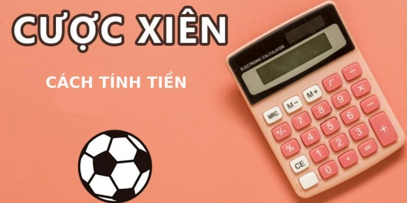 Cách tính cược xiên đơn giản cho người mới