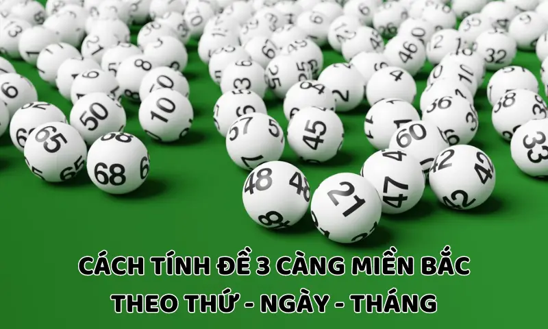 Cách tính đề 3 càng ở miền bắc trên thứ - ngày - tháng