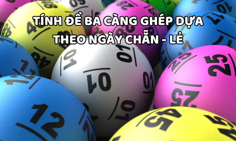 Tính đề ba càng ghép dựa theo ngày chẵn - lẻ