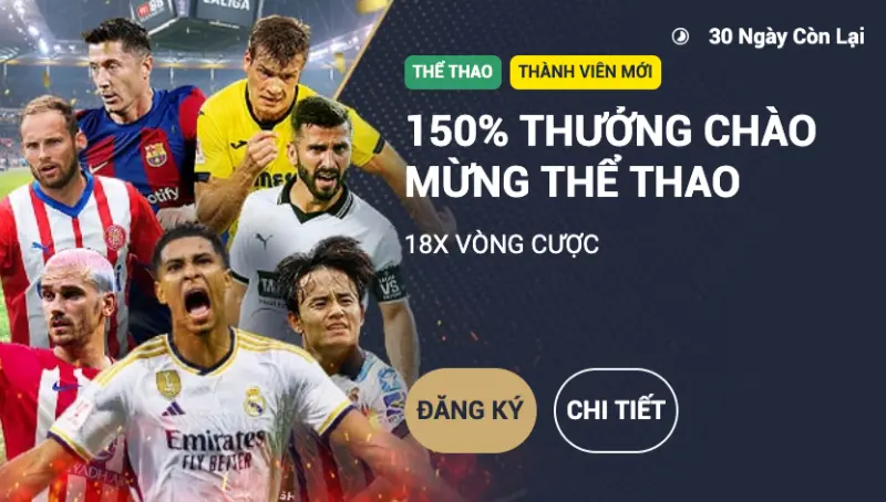 Thưởng 150% chào mừng bet thủ tham gia cược Thể Thao